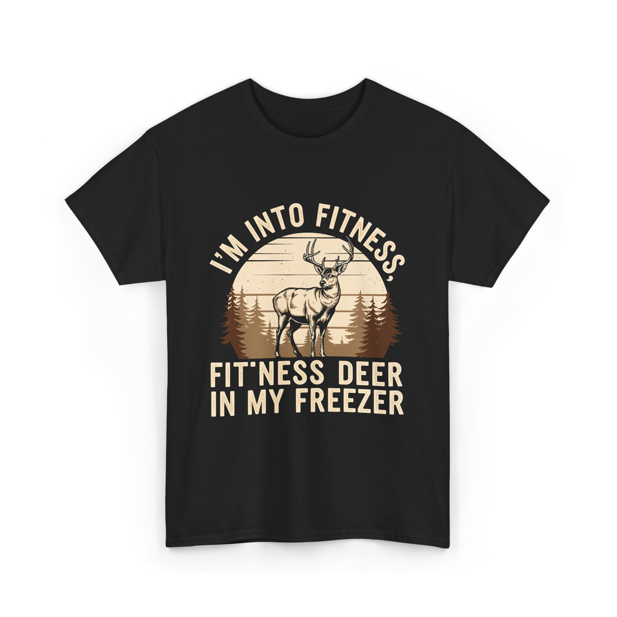 I'm Into Fitness Deer Hunting T-Shirt - Black