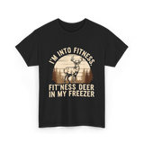 I'm Into Fitness Deer Hunting T-Shirt - Black