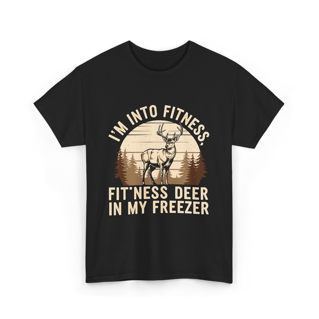 I'm Into Fitness Deer Hunting T-Shirt - Black