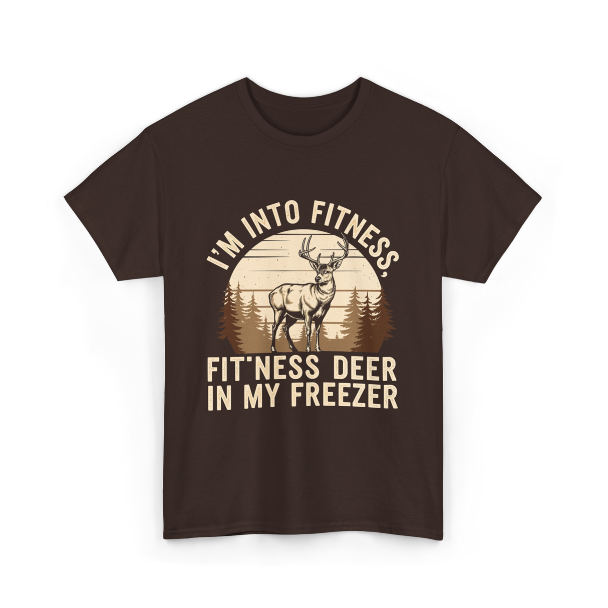 I'm Into Fitness Deer Hunting T-Shirt - Dark Chocolate