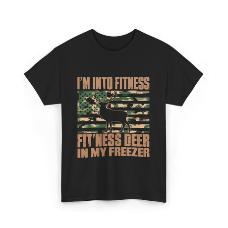 I'm Into Fitness Hunting T-Shirt - Black