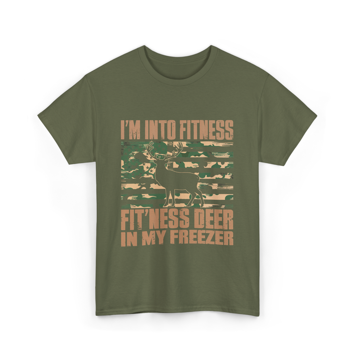 I'm Into Fitness Hunting T-Shirt - Military Green