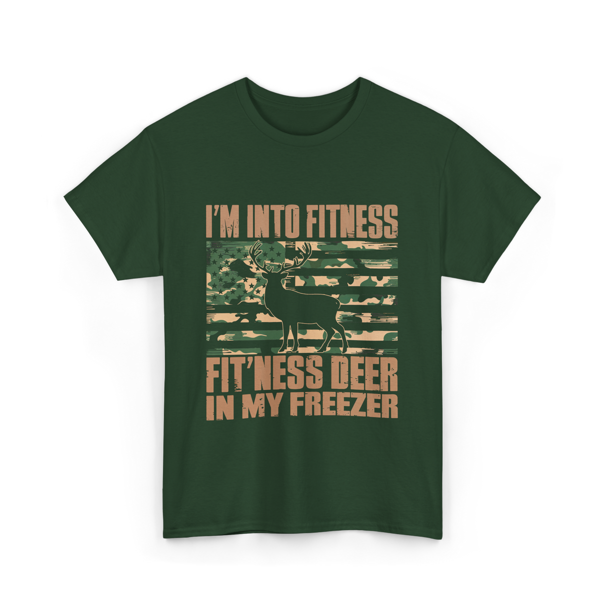 I'm Into Fitness Hunting T-Shirt - Forest Green