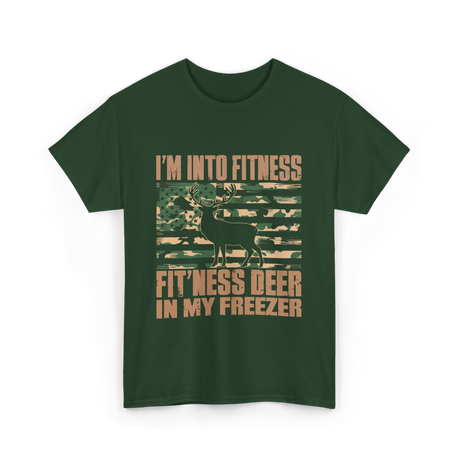 I'm Into Fitness Hunting T-Shirt - Forest Green