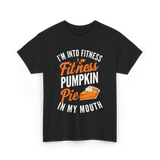 I’m Into Fitness Pumpkin Pie T-Shirt - Black