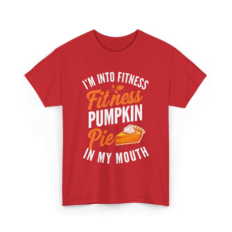 I’m Into Fitness Pumpkin Pie T-Shirt - Red