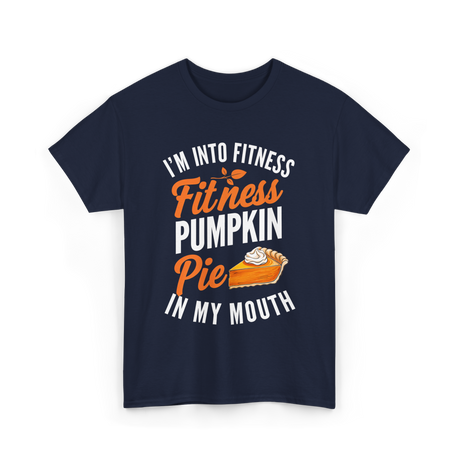 I’m Into Fitness Pumpkin Pie T-Shirt - Navy