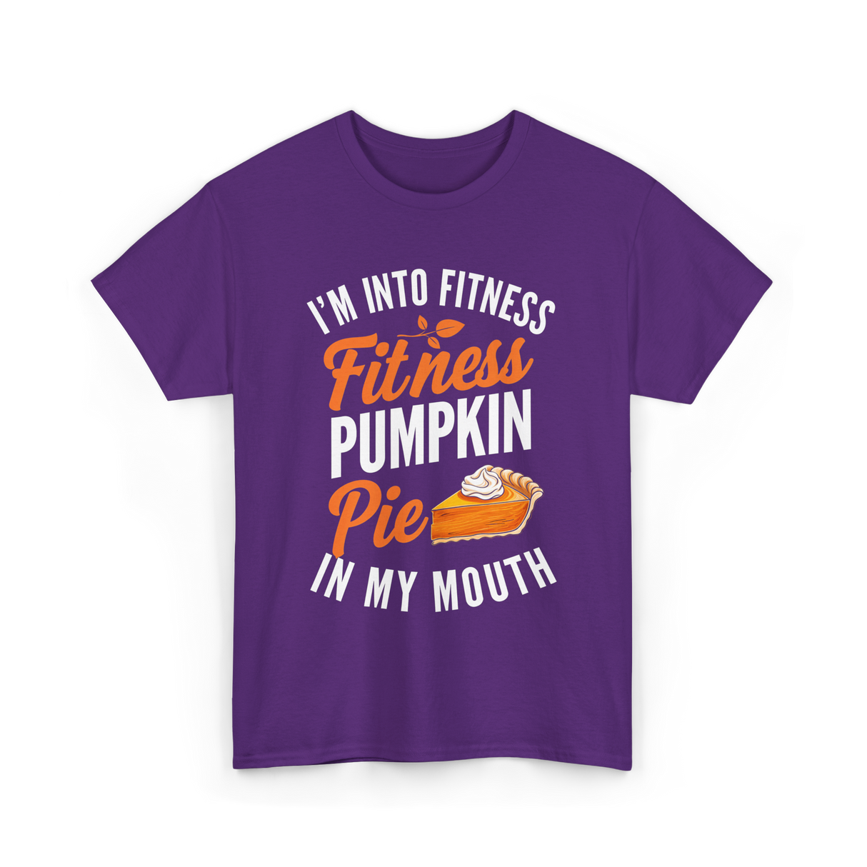 I’m Into Fitness Pumpkin Pie T-Shirt - Purple