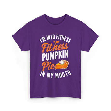 I’m Into Fitness Pumpkin Pie T-Shirt - Purple