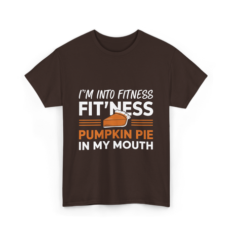 I'm Into Fitness Thanksgiving T-Shirt - Dark Chocolate