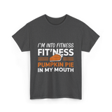 I'm Into Fitness Thanksgiving T-Shirt - Dark Heather