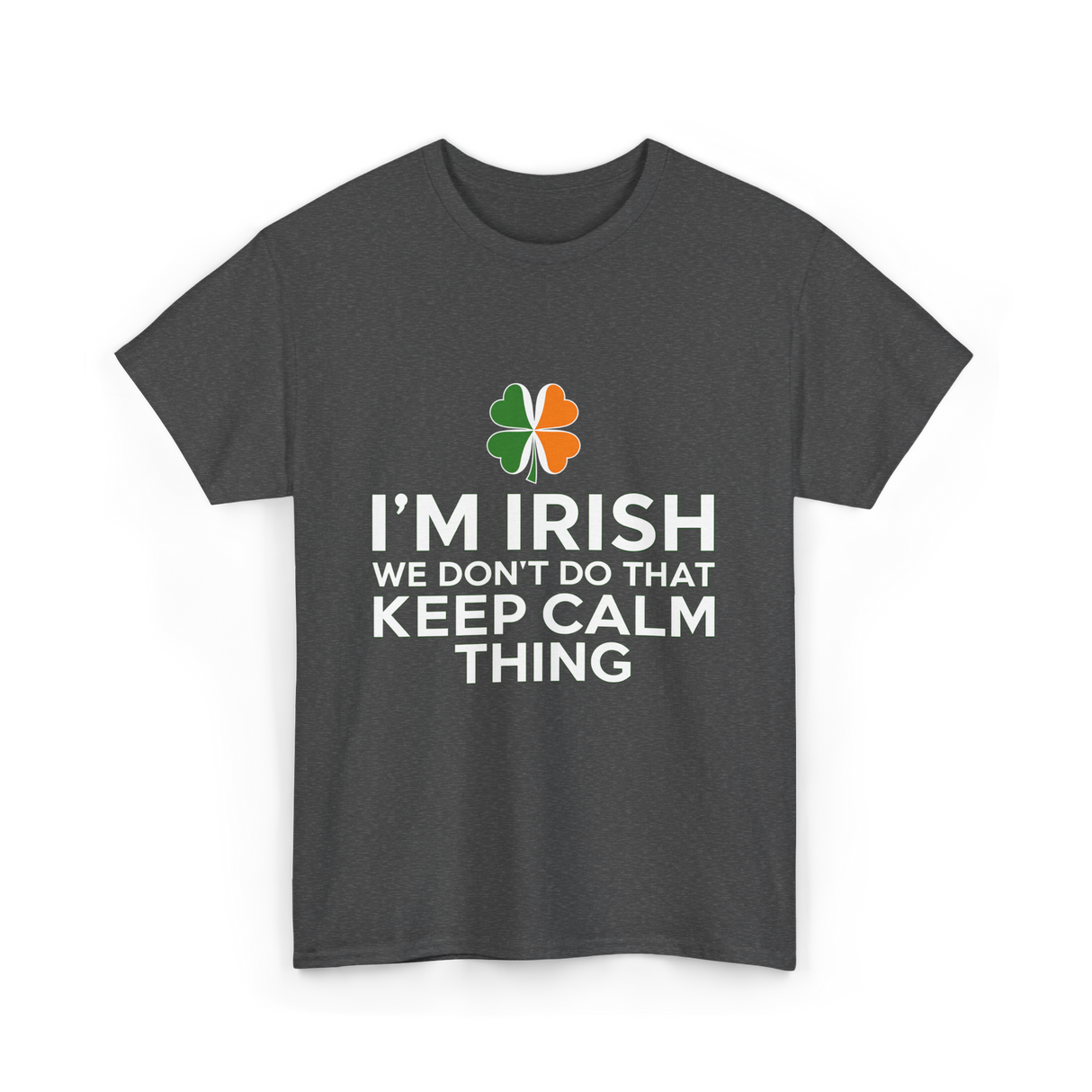 I'm Irish Keep Calm Thing Ireland T-Shirt - Dark Heather