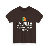 I'm Irish Keep Calm Thing Ireland T-Shirt - Dark Chocolate