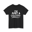 I'm Just A Volunteer T-Shirt - Black