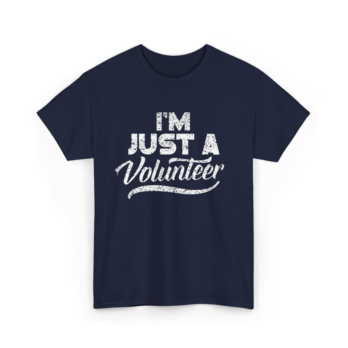 I'm Just A Volunteer T-Shirt - Navy