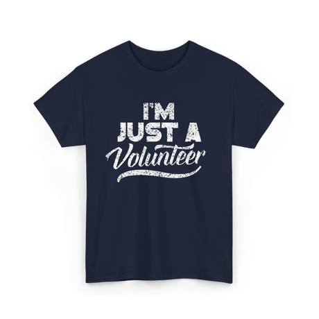 I'm Just A Volunteer T-Shirt - Navy