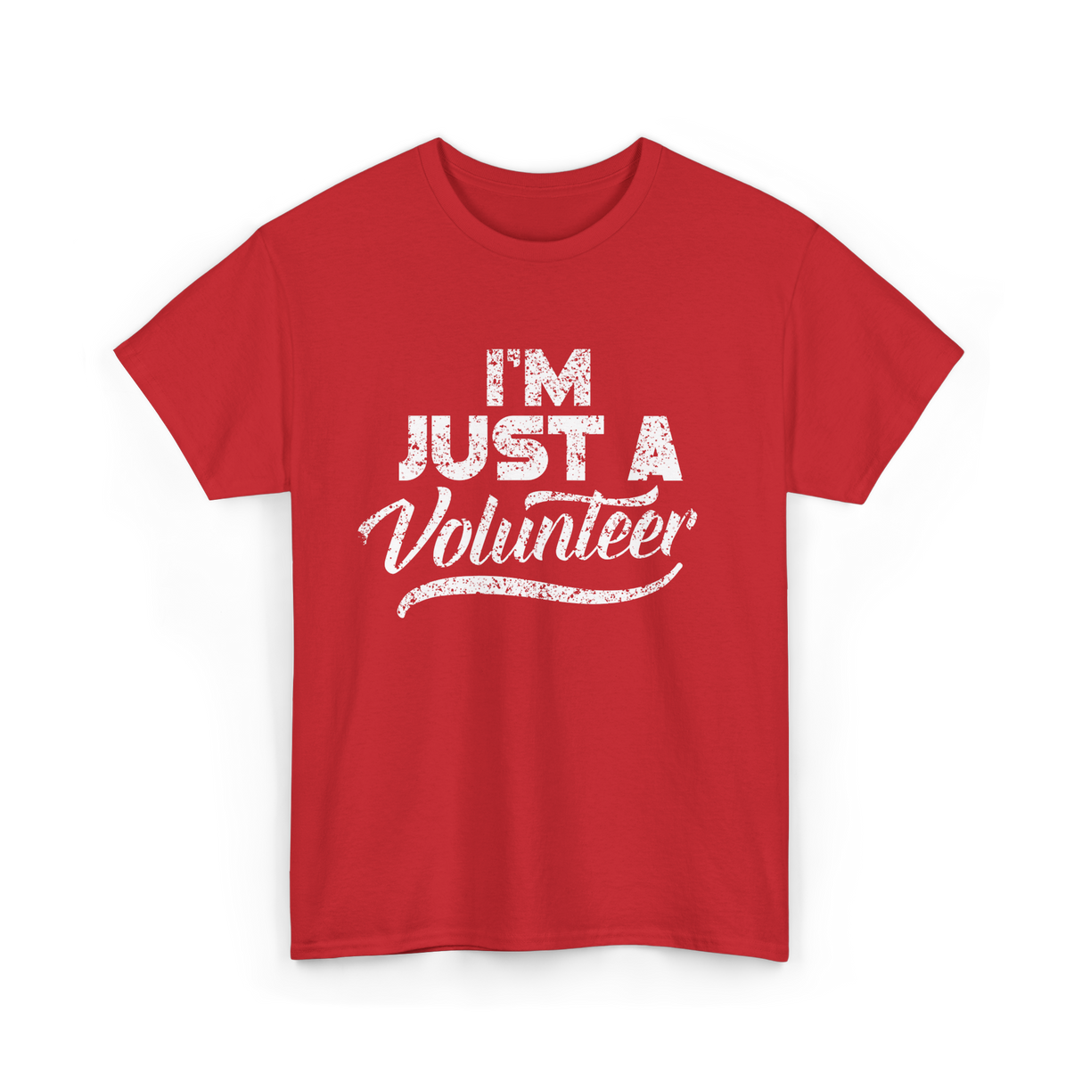 I'm Just A Volunteer T-Shirt - Red