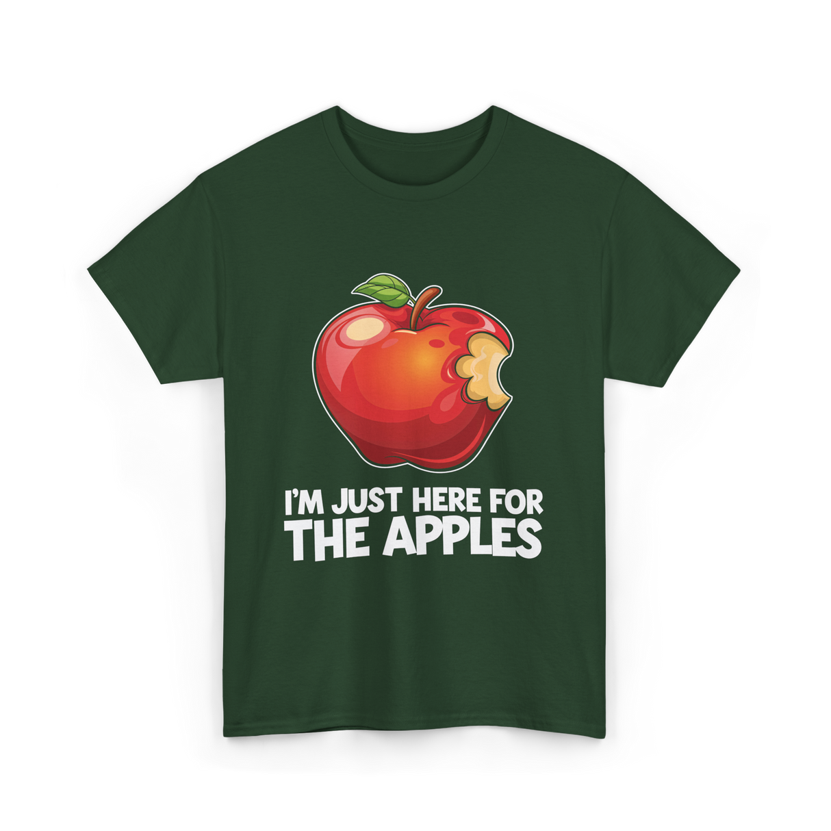 Im Just Here For Apples Apple T-Shirt - Forest Green