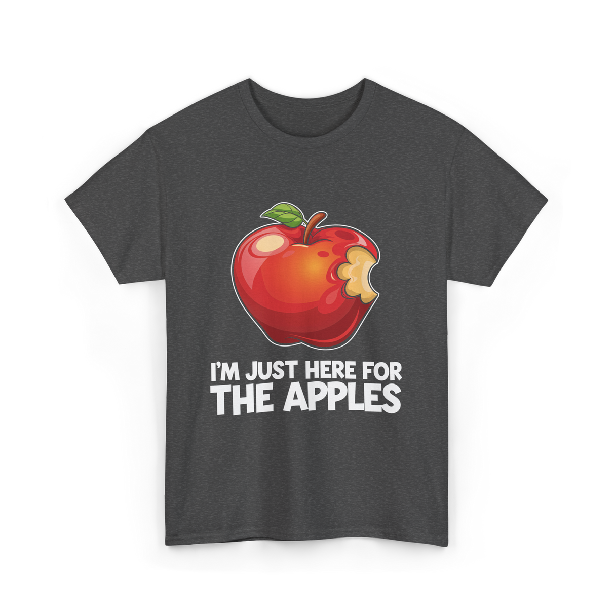 Im Just Here For Apples Apple T-Shirt - Dark Heather