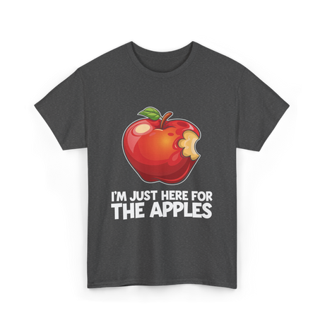 Im Just Here For Apples Apple T-Shirt - Dark Heather