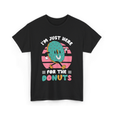 Im Just Here For Donuts Donut T-Shirt - Black