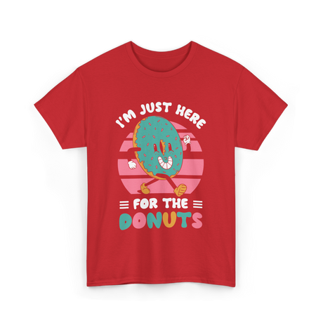 Im Just Here For Donuts Donut T-Shirt - Red