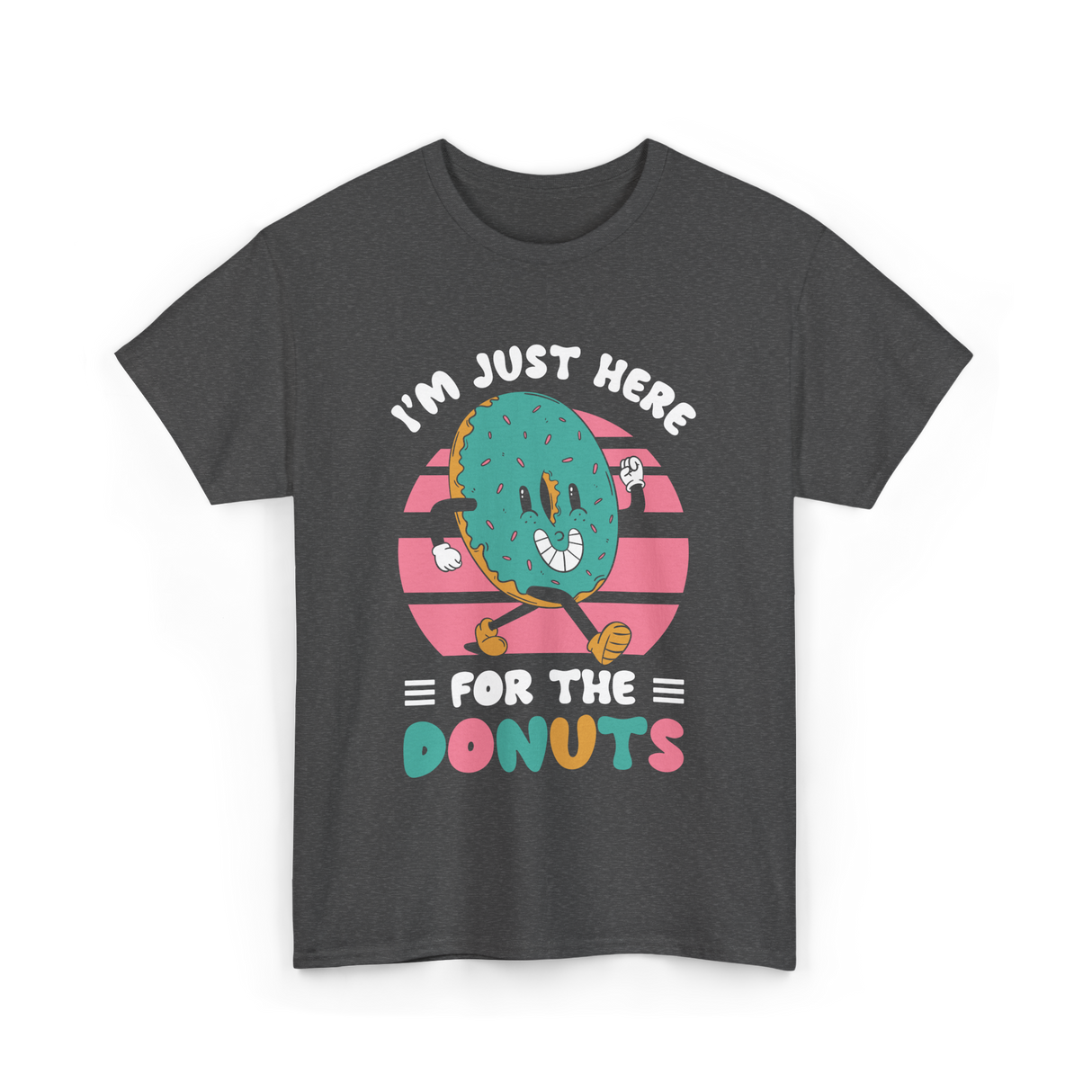 Im Just Here For Donuts Donut T-Shirt - Dark Heather