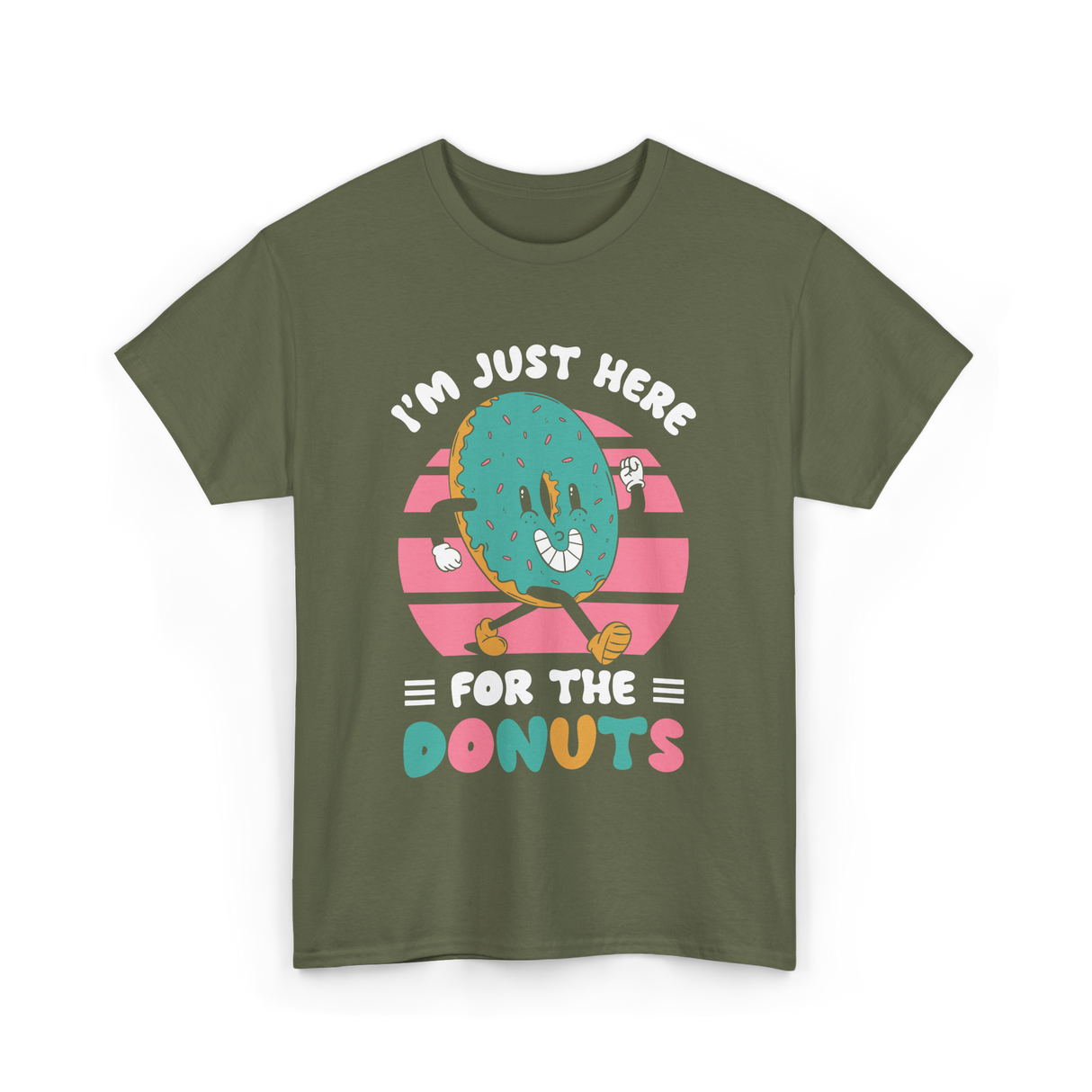 Im Just Here For Donuts Donut T-Shirt - Military Green