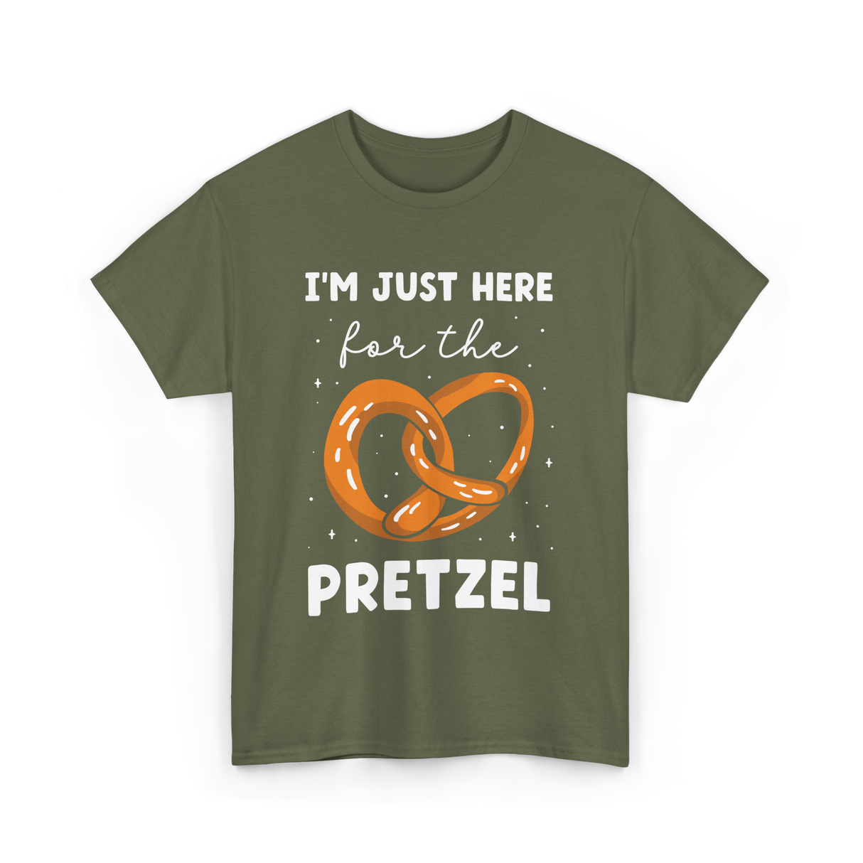 Im Just Here For Pretzel Pretzels T-Shirt - Military Green