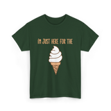 I'm Just Here For The Ice Cream Ice Cream T-Shirt - Forest Green