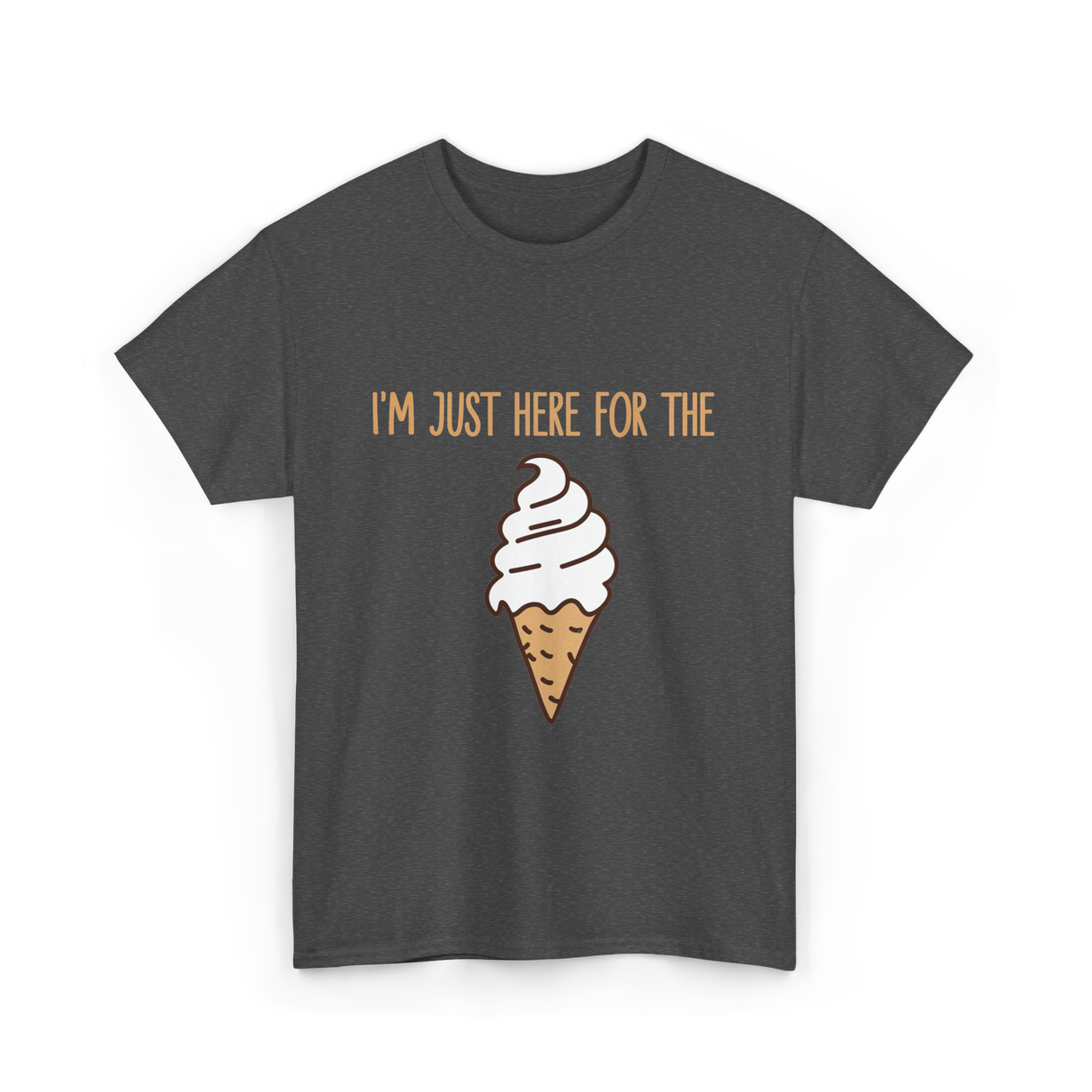 I'm Just Here For The Ice Cream Treats T-Shirt - Dark Heather