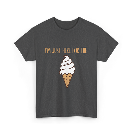 I'm Just Here For The Ice Cream Treats T-Shirt - Dark Heather