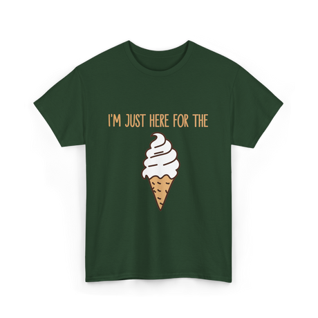 I'm Just Here For The Ice Cream Treats T-Shirt - Forest Green