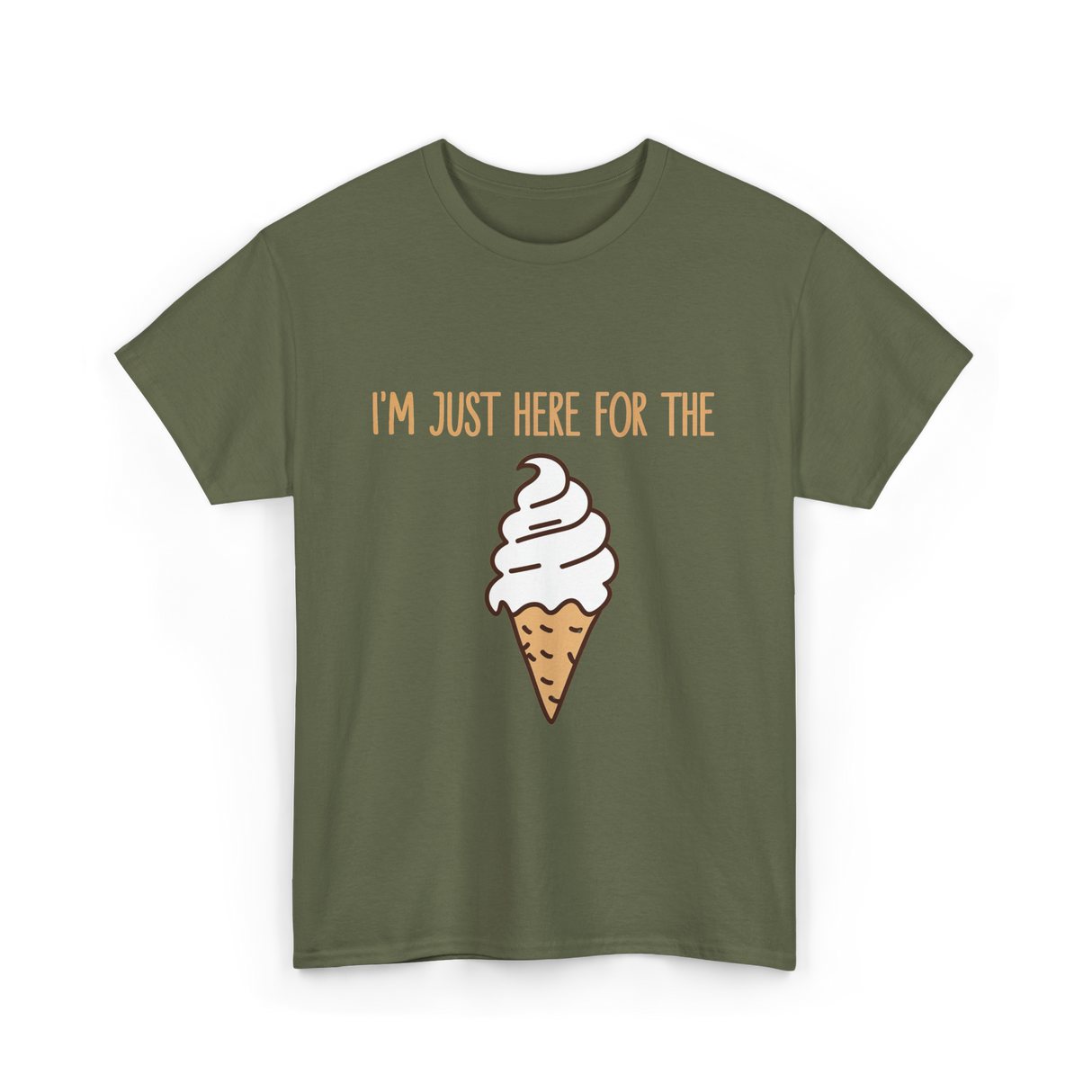 I'm Just Here For The Ice Cream Treats T-Shirt - Military Green