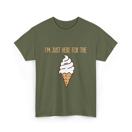 I'm Just Here For The Ice Cream Treats T-Shirt - Military Green