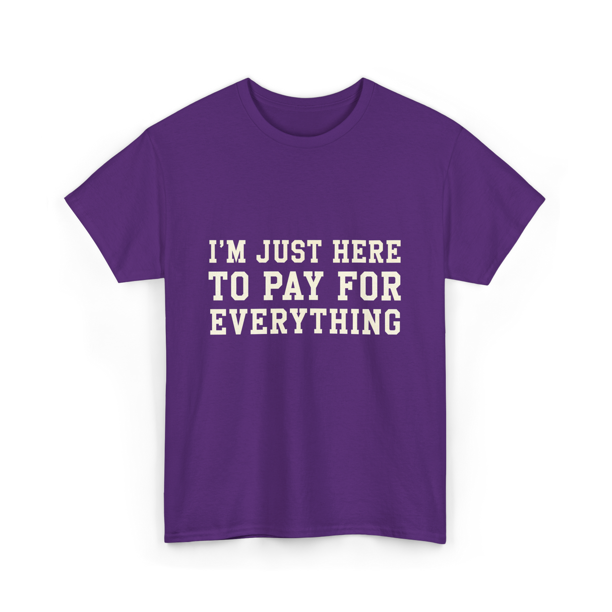 Im Just Here To Pay For Everything Parent T-Shirt - Purple