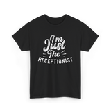 I'm Just The Receptionist T-Shirt - Black