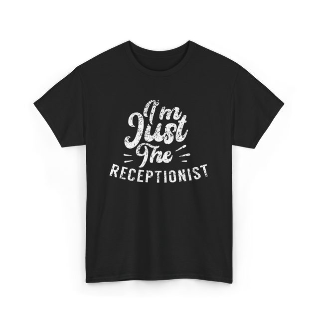 I'm Just The Receptionist T-Shirt - Black