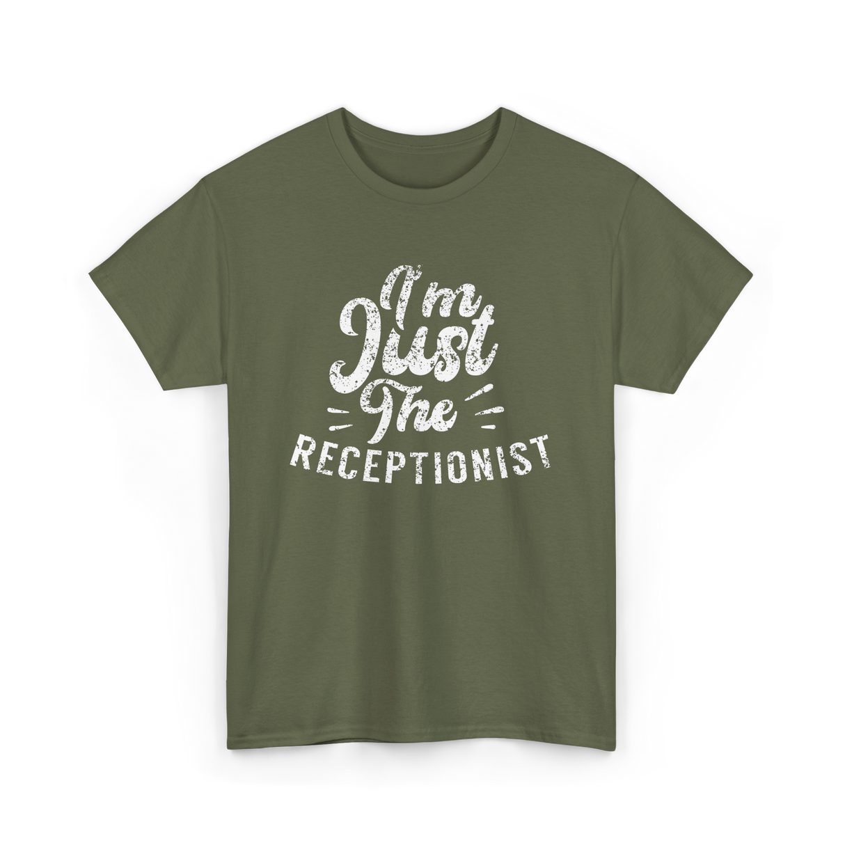 I'm Just The Receptionist T-Shirt - Military Green