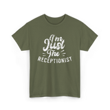 I'm Just The Receptionist T-Shirt - Military Green