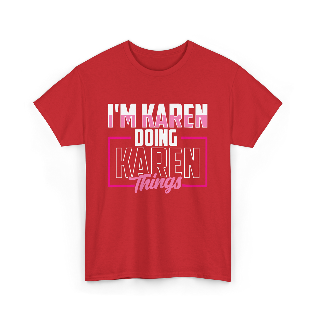 I'm Karen Doing Karen Things T-Shirt - Red