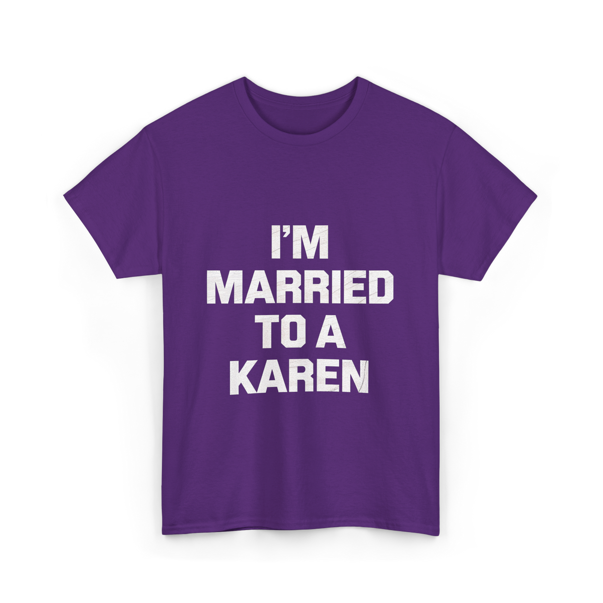 Im Married To A Karen Humor T-Shirt - Purple