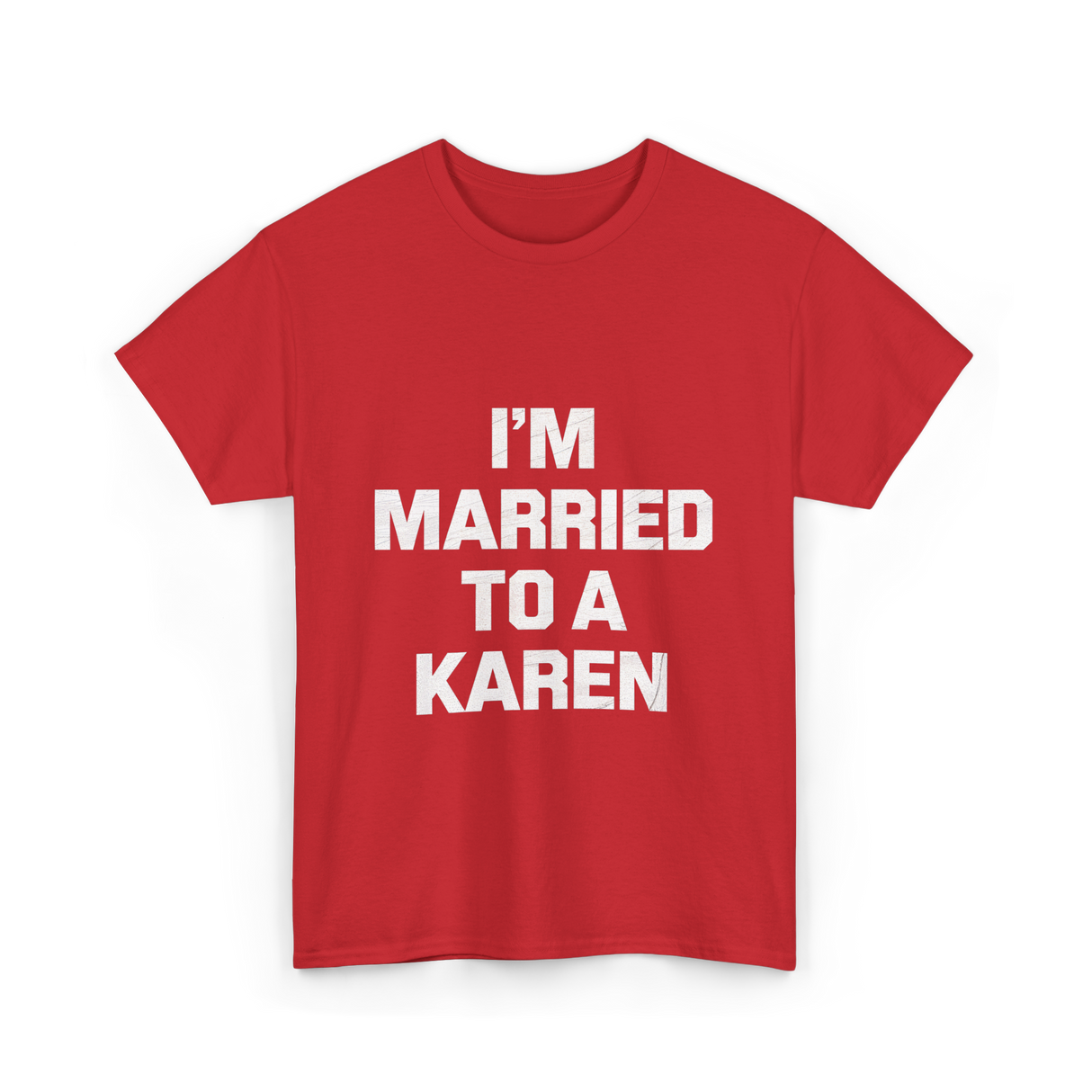 Im Married To A Karen Humor T-Shirt - Red