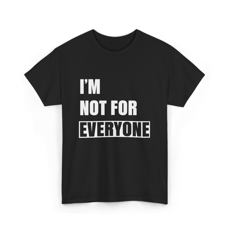 I'm Not For Everyone Anti-Social T-Shirt - Black