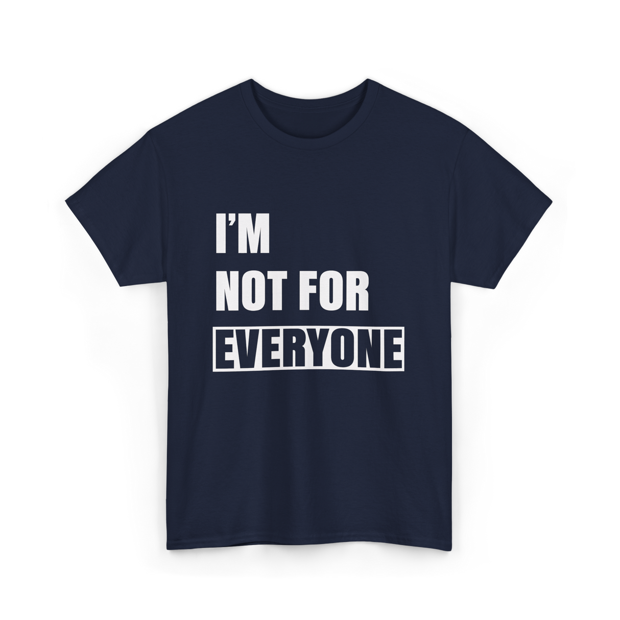 I'm Not For Everyone Anti-Social T-Shirt - Navy