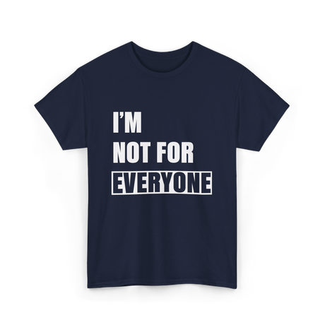 I'm Not For Everyone Anti-Social T-Shirt - Navy