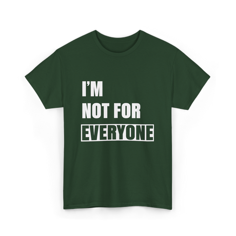 I'm Not For Everyone Anti-Social T-Shirt - Forest Green