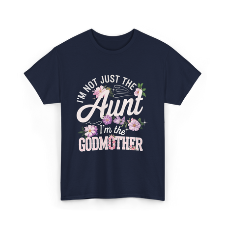 I'm Not Just the Aunt Godmother T-Shirt - Navy