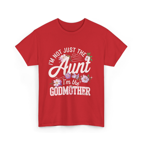 I'm Not Just the Aunt Godmother T-Shirt - Red