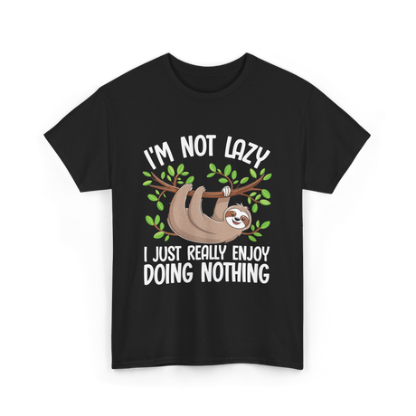 I'm Not Lazy Sloth T-Shirt - Black